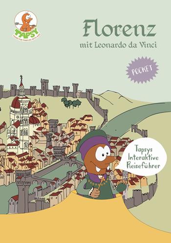 Florenz mit Leonardo da Vinci - Paola De Paolis - Libro The Mole Hill 2017, Tapsys interaktive reiseführer | Libraccio.it