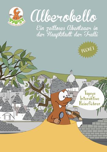 Alberobello. Einzeitloses Abenteuer in der Hauptstadt der Trulli - Paola De Paolis - Libro The Mole Hill | Libraccio.it