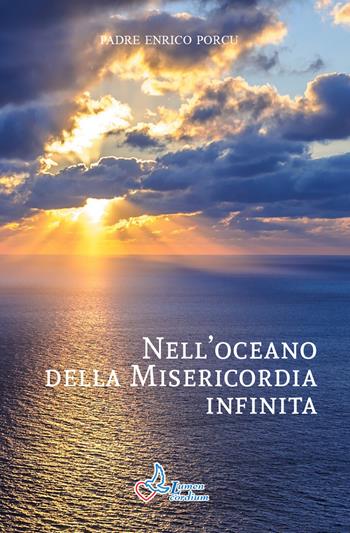 Nell'oceano della misericordia infinita - Enrico Porcu - Libro Lumen Cordium 2019 | Libraccio.it