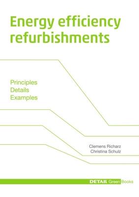 Energy efficiency refurbishments - Clemens Richarz, Christina Schulz - Libro De Gruyter, DETAIL Green Books | Libraccio.it