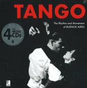 Tango. The rhythm and movement of Buenos Aires. Con 4 CD Audio