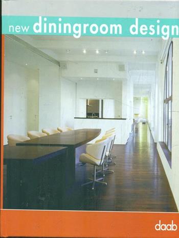 New diningroom design. Ediz. italiana, inglese, spagnola, francese e tedesca  - Libro Daab 2005, Compact design books | Libraccio.it