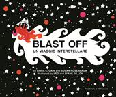 Blast off. Un viaggio interstellare. Ediz. italiana e inglese