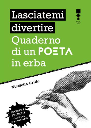 Lasciatemi divertire. Quaderno di un poeta in erba. Nuova ediz. - Nicoletta Grillo - Libro RAUM Italic 2021 | Libraccio.it