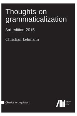 Thoughts on grammaticalization - Christian Lehmann - Libro Language Science Press | Libraccio.it