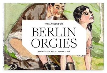 Berlin orgies - Hans Jürgen Döpp - Libro Goliath 2023 | Libraccio.it