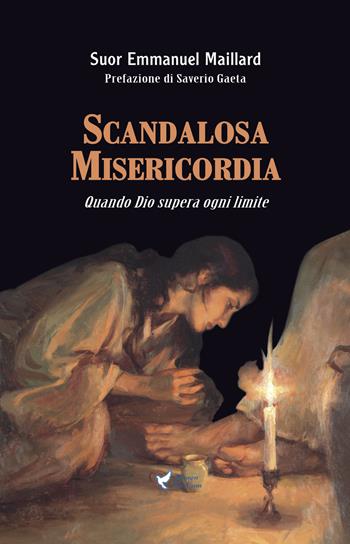 Scandalosa Misericordia. Quando Dio supera ogni limite - Emmanuel Maillard - Libro Lumen Cordium 2017 | Libraccio.it
