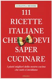 111 ricette italiane che devi sapere cucinare