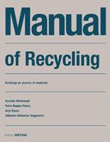 Manual of Recycling - Annette Hillebrandt, Petra Riegler-Floors, Anja Rosen - Libro De Gruyter, DETAIL Construction Manuals | Libraccio.it