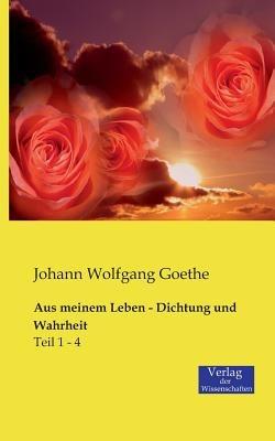 Aus meinem Leben - Dichtung und Wahrheit - Johann Wolfgang Goethe - Libro Vero Verlag | Libraccio.it