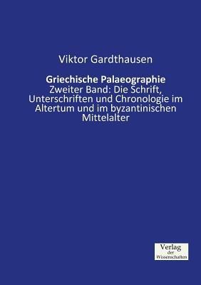 Griechische Palaeographie - Viktor Gardthausen - Libro Vero Verlag | Libraccio.it