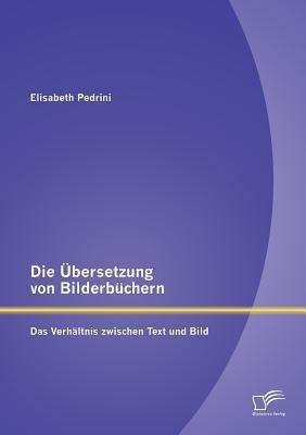 Die UEbersetzung von Bilderbuchern - Elisabeth Pedrini - Libro Diplomica Verlag | Libraccio.it
