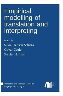 Empirical modelling of translation and interpreting  - Libro Language Science Press | Libraccio.it