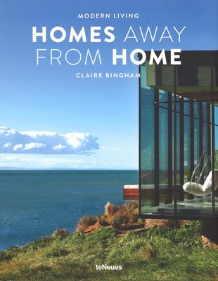 Homes away from home. Modern living . Ediz. illustrata - Claire Bingham - Libro TeNeues 2017 | Libraccio.it