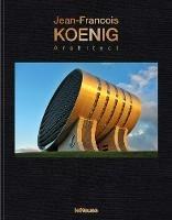 Jean-Francois Koenig architect. Ediz. a colori