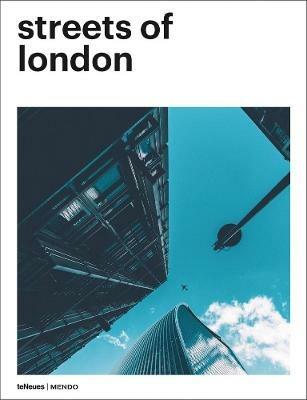 Mendo. Streets of London. Ediz. inglese, francese e tedesca  - Libro TeNeues 2018, Photographer | Libraccio.it