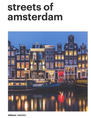 Mendo. Streets of Amsterdam. Ediz. inglese, tedesca e francese  - Libro TeNeues 2018, Architecture | Libraccio.it