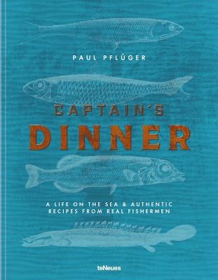 Captain's dinner - Paul Pflüger - Libro TeNeues 2018 | Libraccio.it