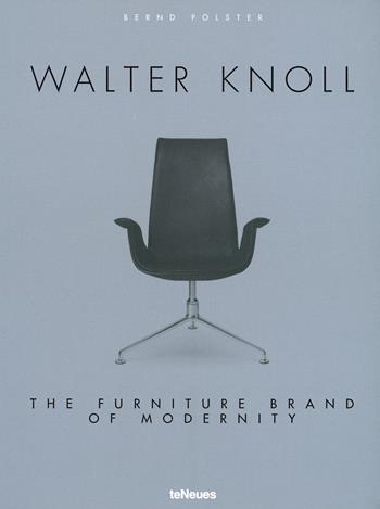 Walter Knoll. The furniture brand of modernity. Ediz. illustrata - Bernd Polster - Libro TeNeues 2019 | Libraccio.it