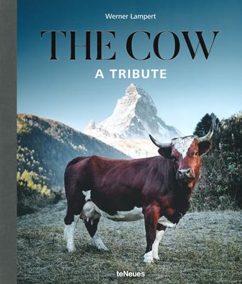 The cow. A tribute. Ediz. illustrata - Werner Lampert - Libro TeNeues 2019, Photographer | Libraccio.it