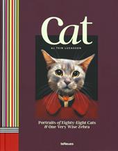 Cat. Portraits of eighty-eight cats & one very wise zebra. Ediz. a colori