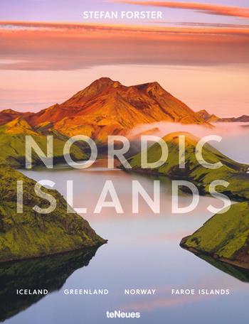 Nordic islands. Iceland, Greenland, Norway, Faroe Islands. Ediz. inglese e tedesca - Stefan Forster - Libro TeNeues 2020, Photographer | Libraccio.it