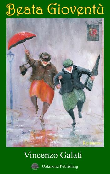 Beata gioventù - Vincenzo Galati - Libro Oakmond Publishing 2019 | Libraccio.it