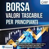 Libraccio BORSA VALORI TASCABILE PER PRINCIPIANTI: Come capire in poco tempo il mercato azionario e tutte le opportunità di investimento come Azioni ETF & Co. e investire con sicuro successo in Borsa (audiolibro)