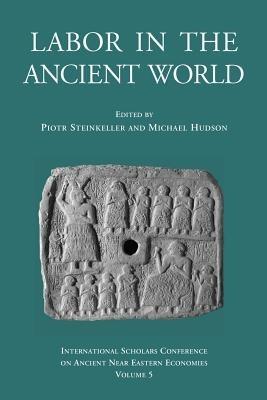 Labor in the Ancient World  - Libro Islet | Libraccio.it