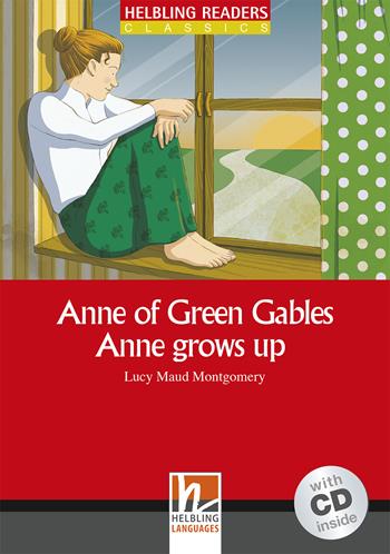 Anne of Green Gables. Anne grows up. Livello 3 (A2). Con CD-Audio - Lucy Maud Montgomery - Libro Helbling 2015 | Libraccio.it