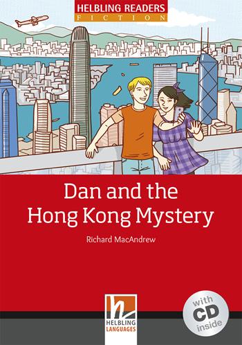 Dan and the Hong Kong Mystery. Livello 3 (A2). Con CD-Audio - Richard MacAndrew - Libro Helbling 2016 | Libraccio.it