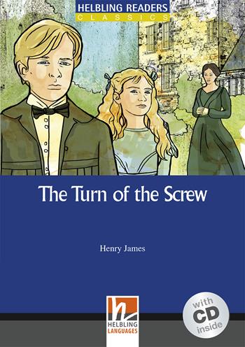 The turn of the screw. Helbling Readers Blue Series. Classics. Registrazione in inglese britannico. Livello 4 (A2-B1). Con CD-Audio - Henry James - Libro Helbling 2016 | Libraccio.it