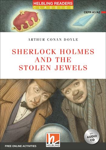 Sherlock Holmes and the stolen jewels. Readers red series. Adattato da Geraldine Sweeney. Con CD Audio. Con espansione online: Level A1-A2 - Arthur Conan Doyle - Libro Helbling 2017 | Libraccio.it