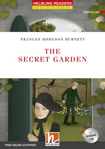 The secret garden. Livello A1-A2. Helbling readers red series. Registrazione in inglese britannico - Frances Hodgson Burnett - Libro Helbling 2018 | Libraccio.it