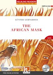 The African Mask. Helbling Readers Red Series. Livello 2 (A1-A2). Con CD-Audio