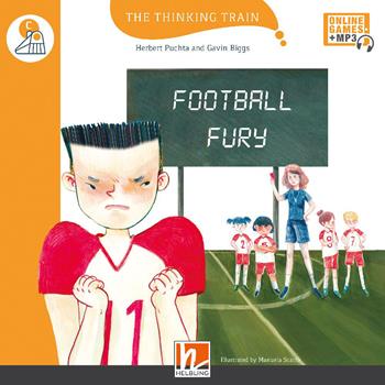 Football Fury. Level C. The Thinking train. Registrazione in inglese britannico. Con e-zone kids. Con espansione online - Herbert Puchta, Gavin Biggs - Libro Helbling 2023 | Libraccio.it