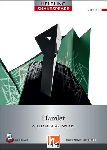 Hamlet. Level 6 (B1+). Helbling Shakespeare series. Con e-zone. Con e-book. Con espansione online - William Shakespeare - Libro Helbling 2019 | Libraccio.it