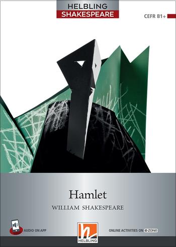Hamlet. Level 6 (B1+). Helbling Shakespeare series. Con e-zone. - William Shakespeare - Libro Helbling 2019 | Libraccio.it