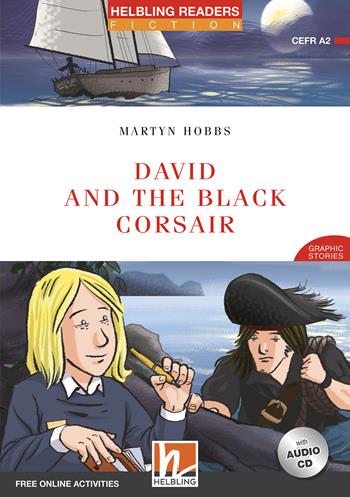 David and the black corsair. Level A2. Helbling Readers Red Series. Con CD Audio. - Martyn Hobbs - Libro Helbling 2020 | Libraccio.it