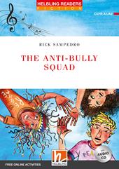 The Anti-bully Squad. Helbling Readers Red Series - Fiction Original Stories. Registrazione in inglese britannico. Level A1/A2. Con espansione online. Con CD-Audio