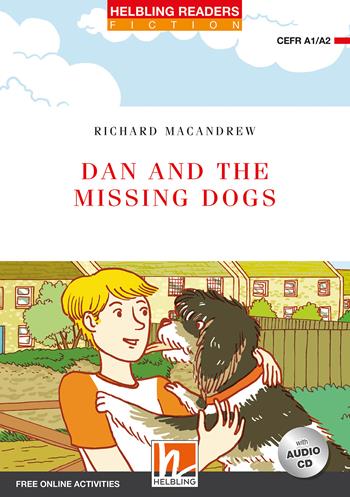 Dan and the missing dogs. Level A1\A2. Helbling readers red series. Con CD Audio. Con espansione online - Richard MacAndrew - Libro Helbling 2020 | Libraccio.it