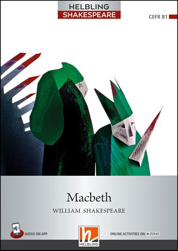 Macbeth. Level 5 (B1). Helbling Shakespeare series. Con espansione online. Con Audio - William Shakespeare - Libro Helbling 2019 | Libraccio.it