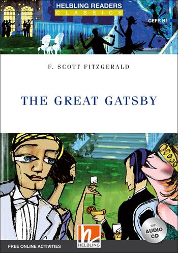 The great Gatsby. Level B1. Helbling Readers Blue Series. Con CD Audio. Con espansione online - Francis Scott Fitzgerald - Libro Helbling 2020 | Libraccio.it