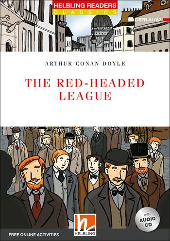 The Red-Headed League. Level A1-A2. Helbling Readers Red Series - Classics. Con CD-Audio. Con Contenuto digitale per accesso on line - Arthur Conan Doyle - Libro Helbling 2021 | Libraccio.it