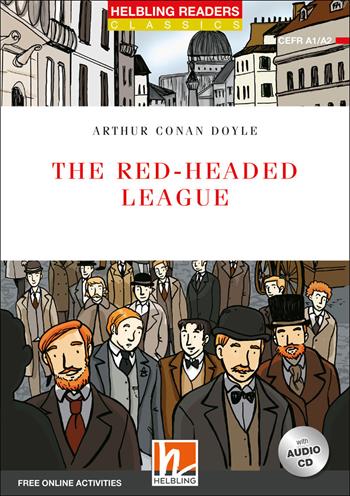 The Red-Headed League. Level A1-A2. Helbling Readers Red Series - Classics. Con CD-Audio. per accesso online - Arthur Conan Doyle - Libro Helbling 2021 | Libraccio.it