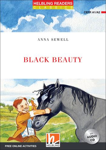 Black beauty. Helbling readers red series. Level A1-A2. Con e-book. Con espansione online. Con CD-Audio - Anna Sewell - Libro Helbling 2021 | Libraccio.it