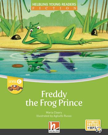 Freddy the frog prince. Level C. Helbling young readers. Fiction registrazione in inglese britannico. Con e-zone kids. Con espansione online - Maria Cleary - Libro Helbling 2022 | Libraccio.it