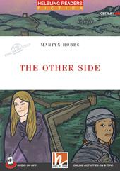 The other side. Helbling Readers Red Series. Fiction Original Stories The Time Detectives. Registrazione in inglese britannico. Level 1 A1. Con CD-Audio. Con Contenuto digitale per accesso online