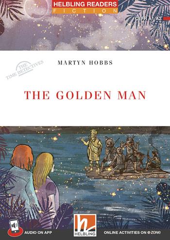 The golden man. Helbling Readers Red Series. Fiction Original Stories The Time Detectives. Registrazione in inglese britannico. Level 2 A1/A2. Con CD-Audio. per accesso online - Martyn Hobbs - Libro Helbling 2022 | Libraccio.it