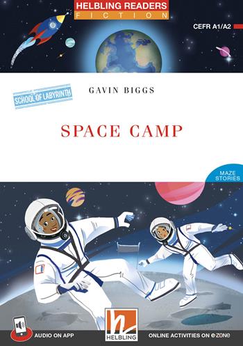 Space Camp. Helbling Readers Red Series. Fiction Maze Stories - School of Labyrinth. Registrazione in inglese britannico. Level 2 A1/A2. Con CD-Audio. per accesso online - Gavin Biggs - Libro Helbling 2022 | Libraccio.it